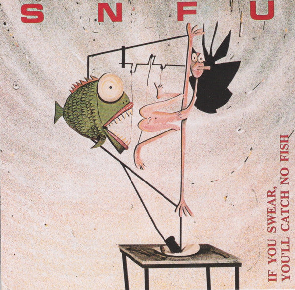 SNFU : If You Swear You'll Catch No Fish (CD, Album, RE)