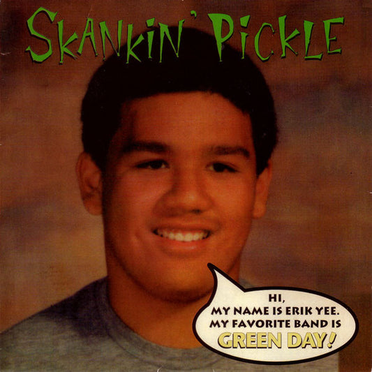 Skankin' Pickle : Hi, My Name Is Erik Yee. My Favorite Band Is Green Day! (7", Gre)