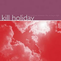 Kill Holiday : Somewhere Between The Wrong Is Right (LP, Album, RSD, Ltd, RP, Pur)