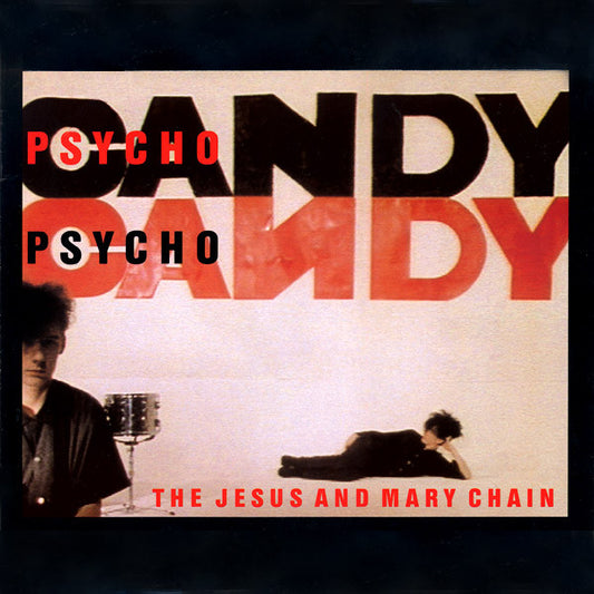 The Jesus And Mary Chain : Psychocandy (CD, Album, RE, RM)