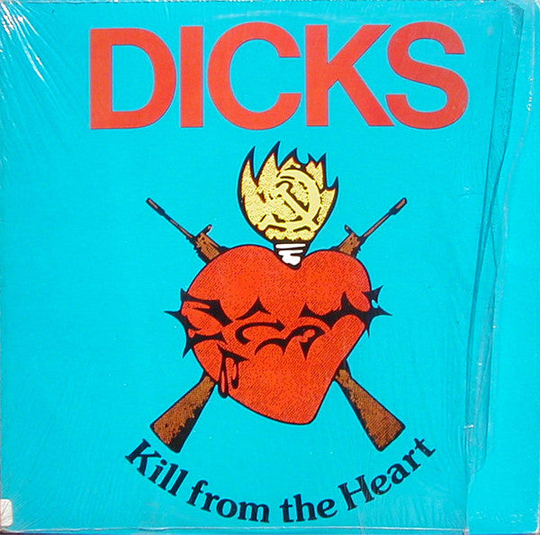 Dicks : Kill From The Heart (LP, Album)