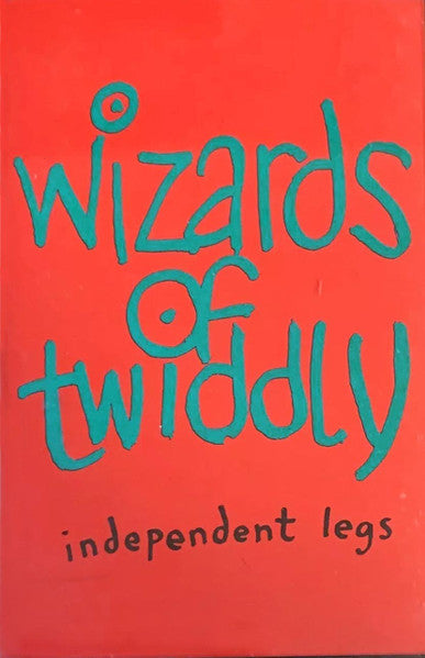 Wizards Of Twiddly : Independent Legs (Cass, Album)