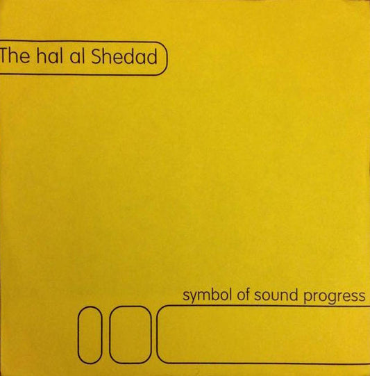 The Hal Al Shedad :  Symbol Of Sound Progress (7")