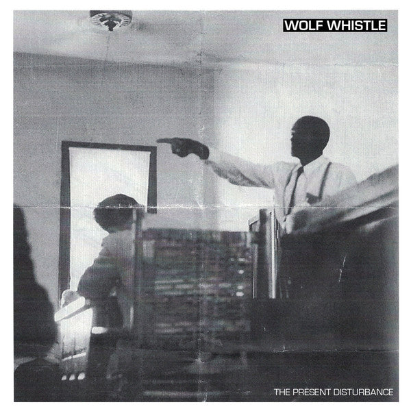 Wolf Whistle : The Present Disturbance (7", EP, Ltd)