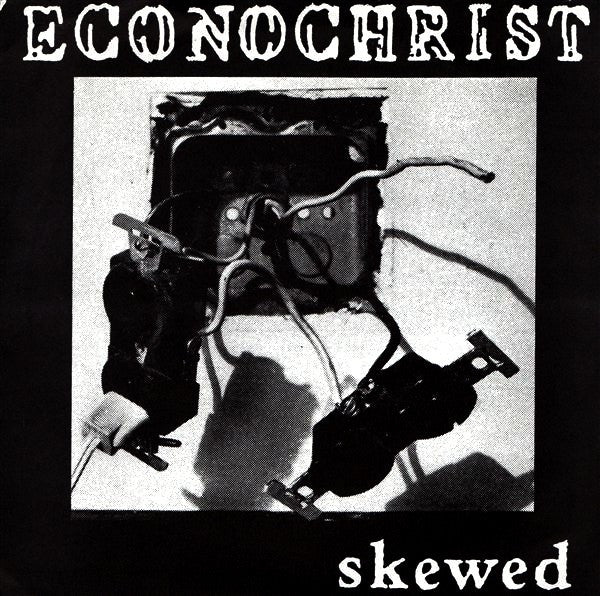 Econochrist : Skewed (7")