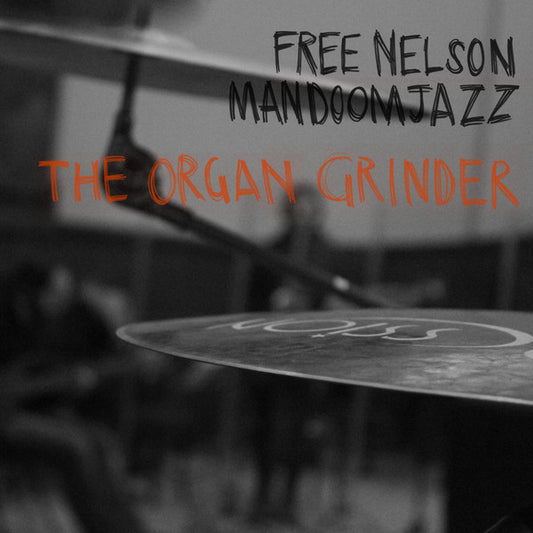 Free Nelson Mandoomjazz : The Organ Grinder (2xLP, Album)