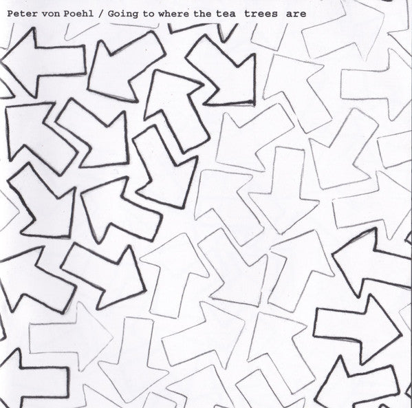 Peter von Poehl : Going To Where The Tea Trees Are (CD, Album)