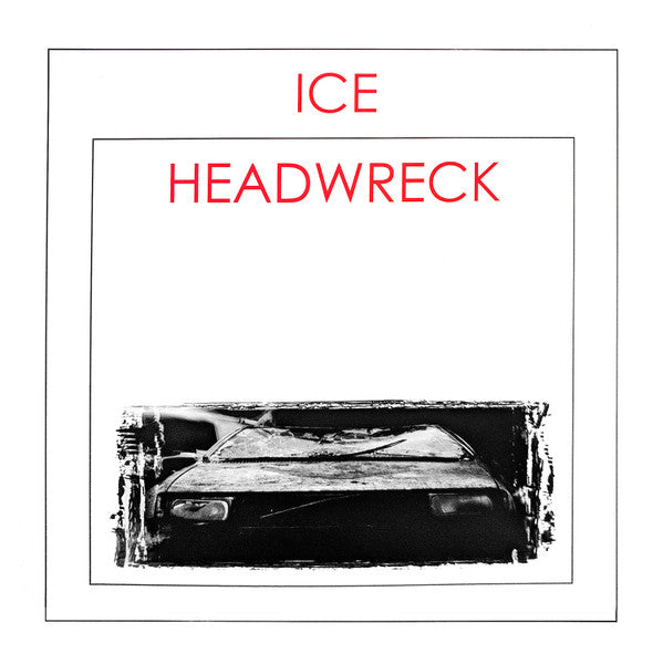 Ice : Headwreck (12")