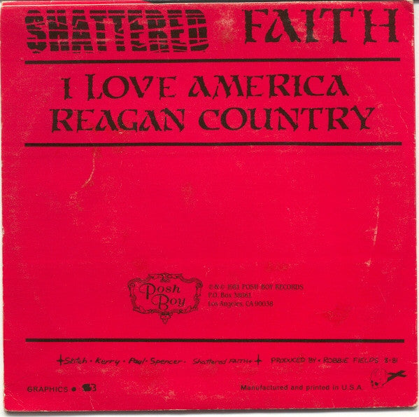 Shattered Faith : I Love America / Reagan Country (7", Single)