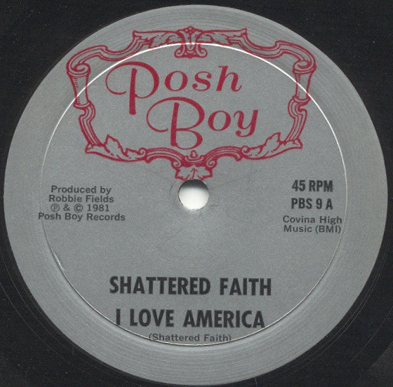 Shattered Faith : I Love America / Reagan Country (7", Single)