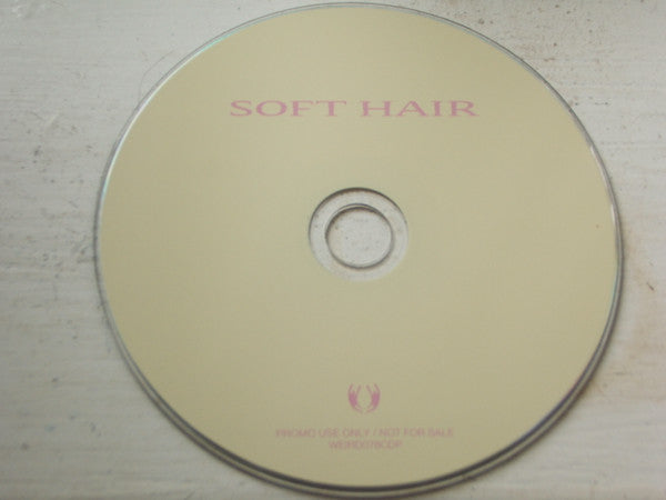 Soft Hair : Soft Hair (CD, Album, Promo)