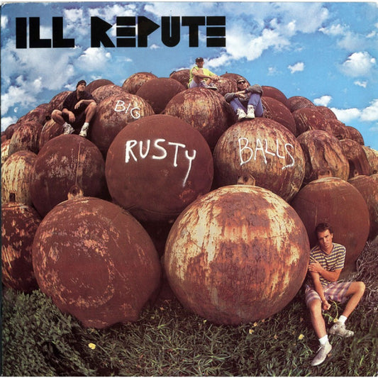 Ill Repute - Big Rusty Balls LP