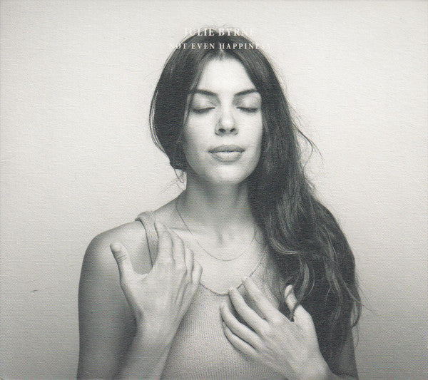 Julie Byrne : Not Even Happiness (CD, Album)