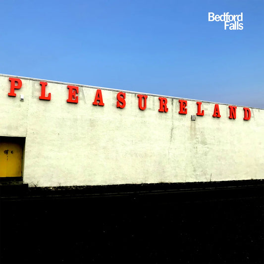 Bedford Falls - Pleasureland LP