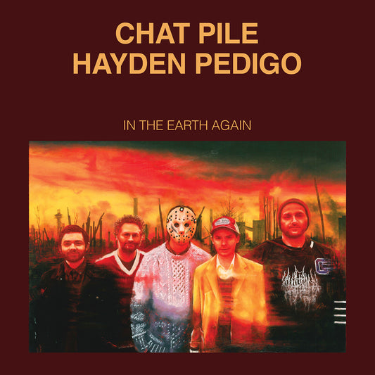 Chat Pile and Hayden Pedigo - In the Earth Again LP