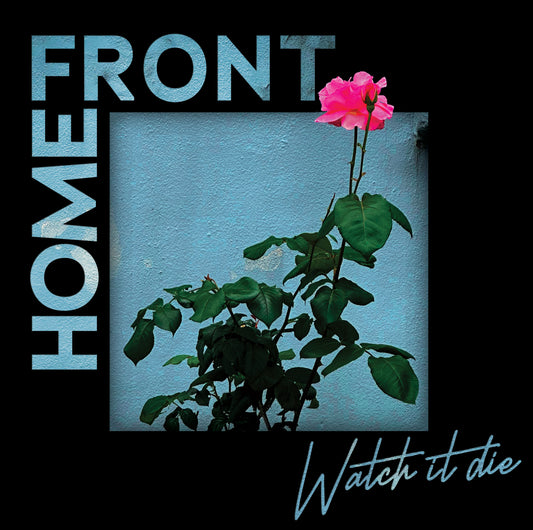 Home Front - Watch It Die LP / CD