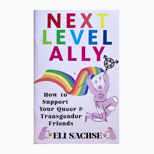 Next-Level Ally: How to Support Your Queer and Transgender Friends