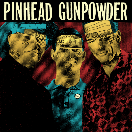 Pinhead Gunpowder - Unt LP / CD / Tape