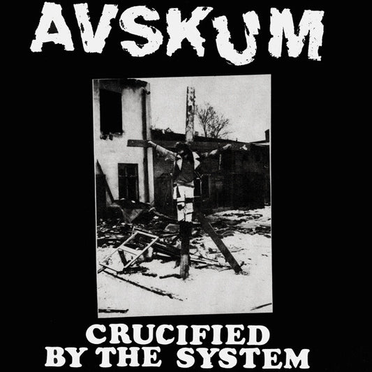 Avskum – Crucified By The System 7"