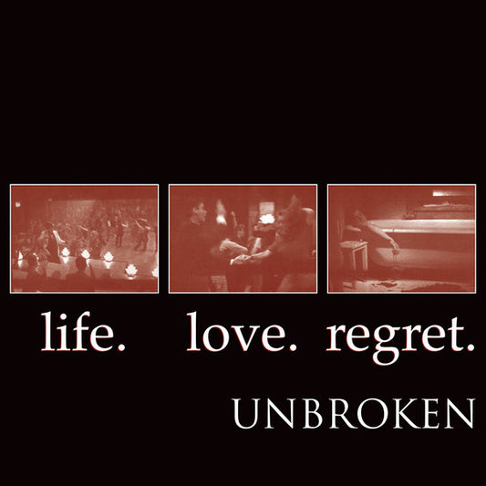Unbroken – Life. Love. Regret. LP