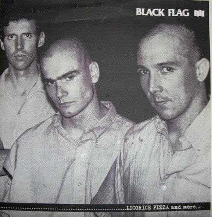 Black Flag - Licorice Pizza and More 7"