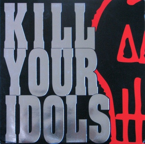 Kill Your Idols - No Gimmicks Needed LP