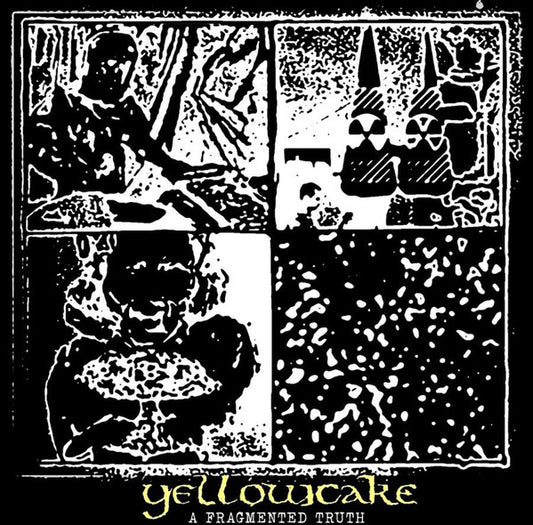 Yellowcake - A Fragmented Truth 7"