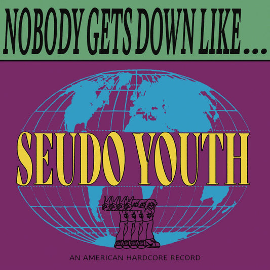 Seudo Youth - Nobody Gets Down Like... LP