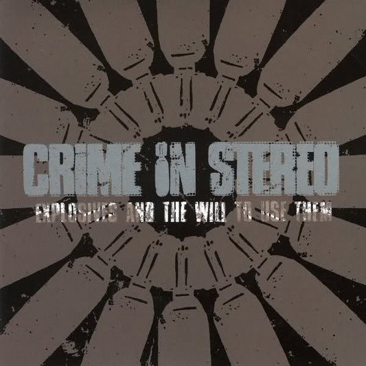 Crime In Stereo - Explosives And The Will To Use Them LP