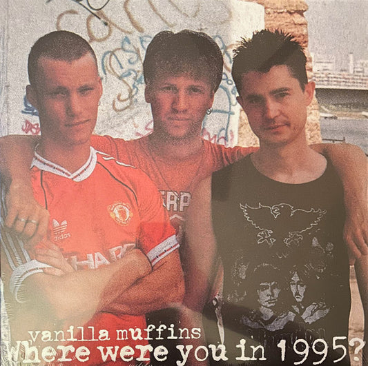 Vanilla Muffins - Where Were You In 1995? LP