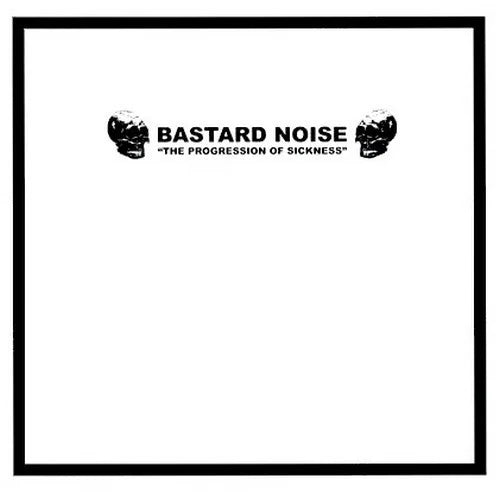 Bastard Noise - The Progression of Sickness 10"