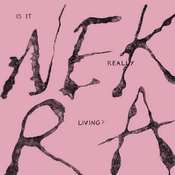 Nekra - Is It Really Living? 7"