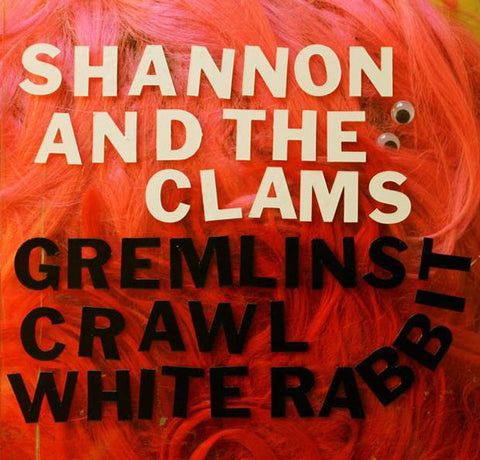 Shannon And The Clams - Gremlins Crawl / White Rabbit 7"