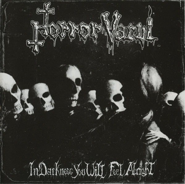 Horror Vacui - in Darkness You Will Feel Alright LP