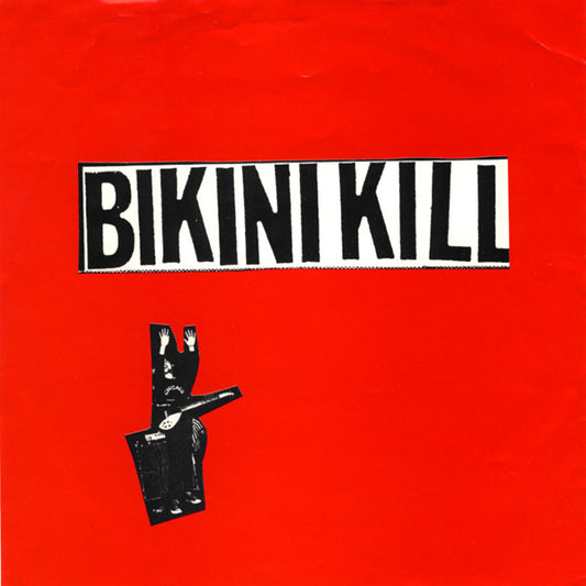 Bikini Kill - I Like Fucking/I Hate Danger 7"
