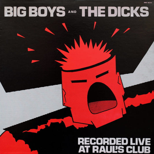 Big Boys / Dicks - Recorded Live At Raul's LP