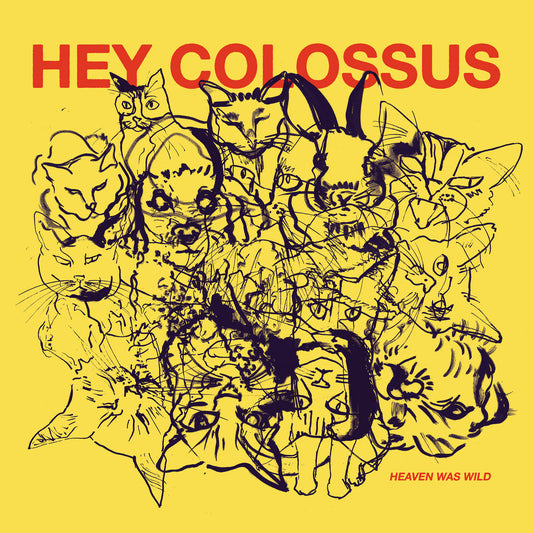 Hey Colossus – Heaven Was Wild LP