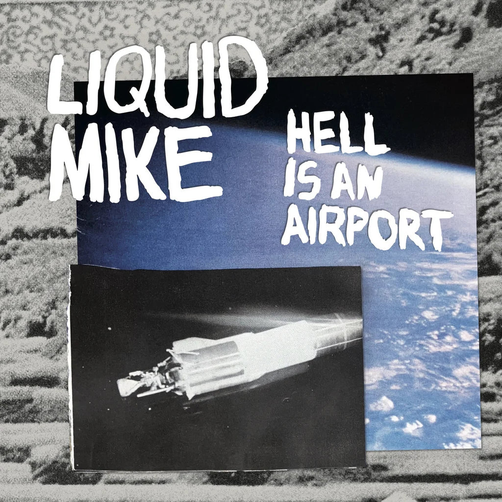 Liquid Mike - Hell Is An Airport LP