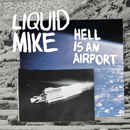 Liquid Mike - Hell Is An Airport LP