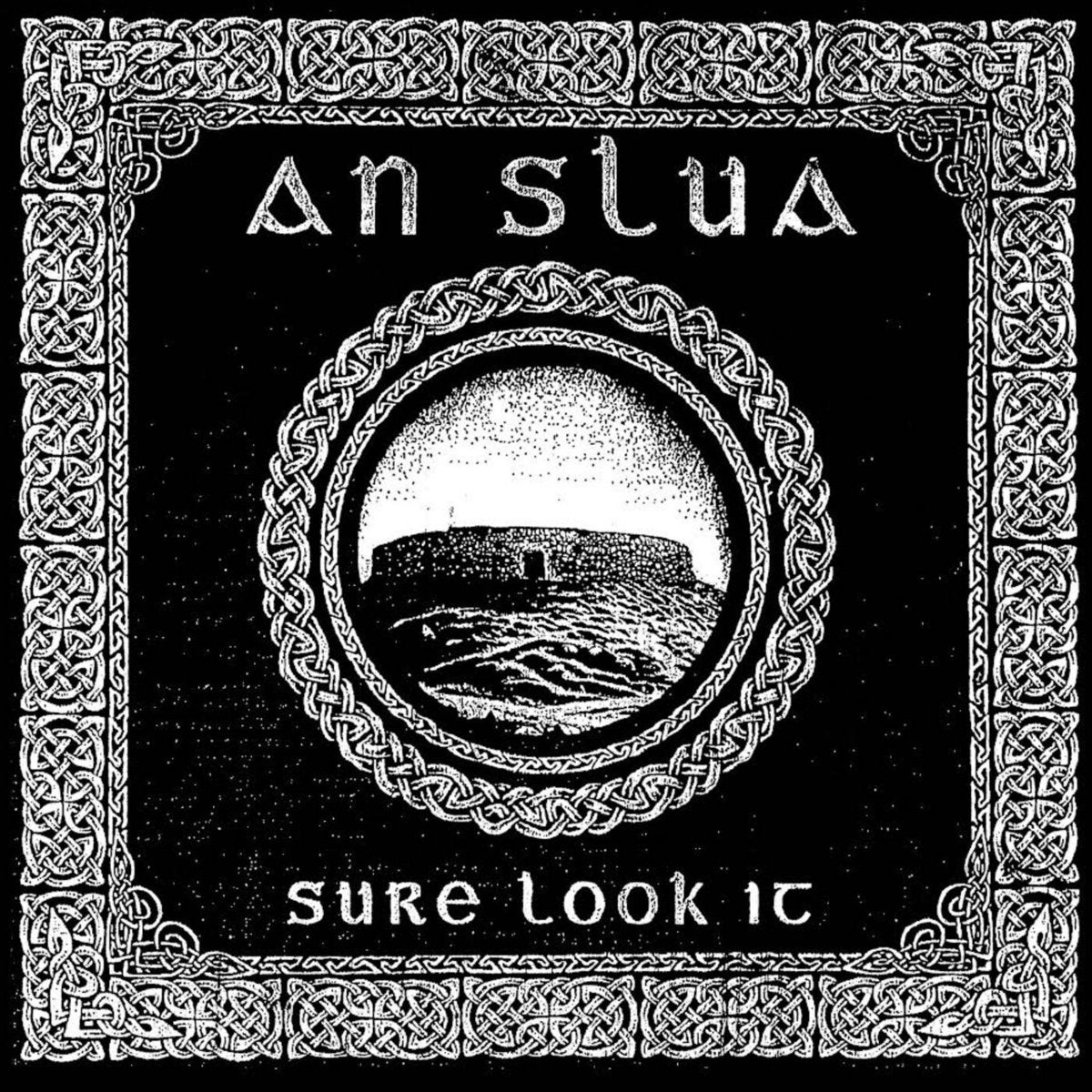 An Slua - Sure Look It LP