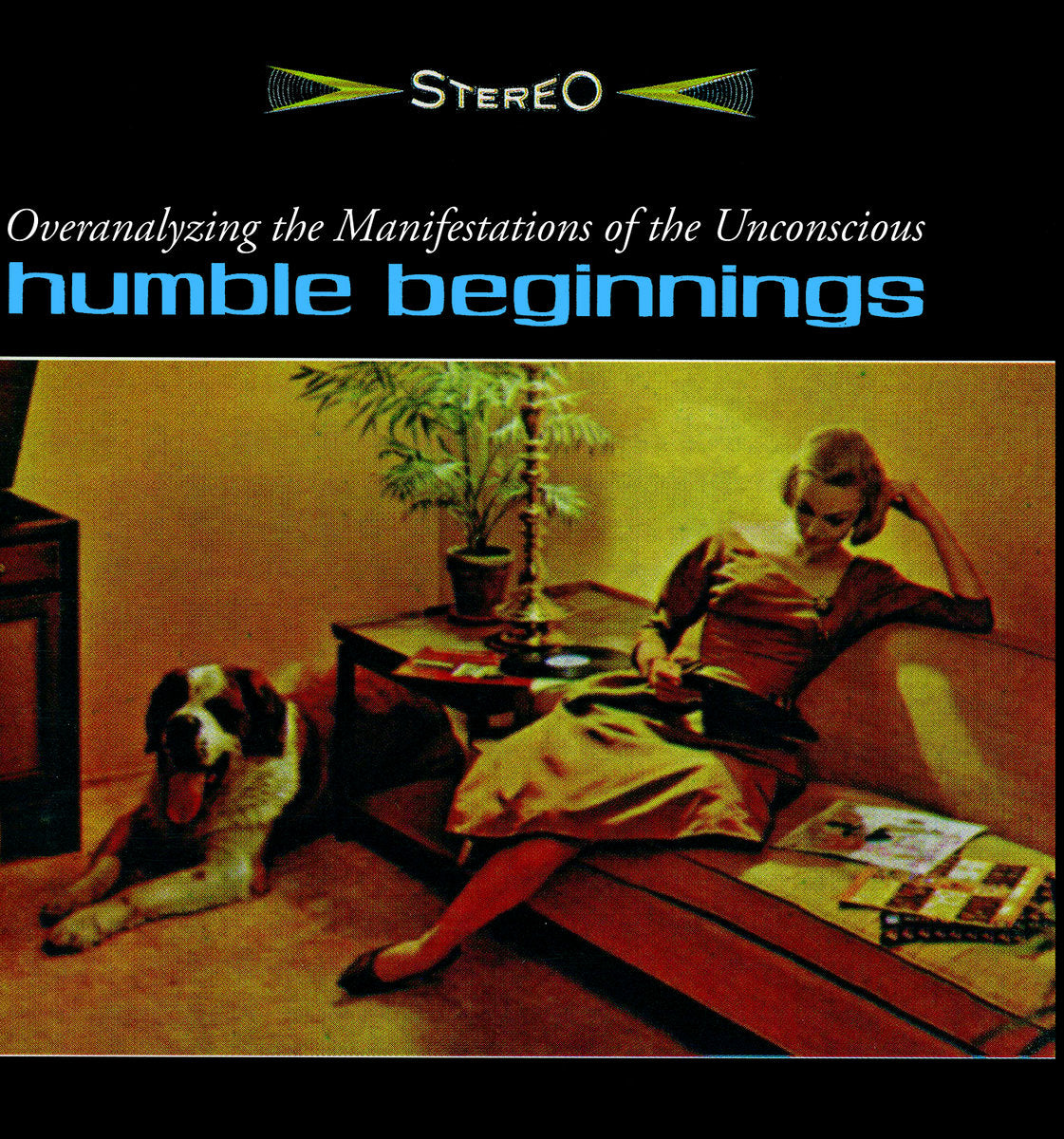 Humble Beginnings - Overanalyzing the Manifestations of the Unconscious LP