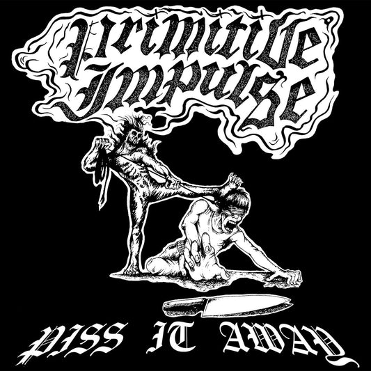 Primitive Impulse - Piss It Away LP