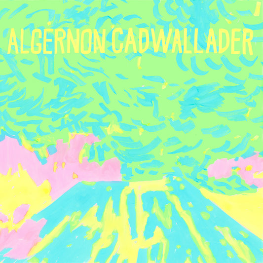 Algernon Cadwallader - Trying Not to Have a Thought LP / CD