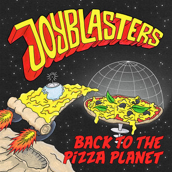 Joyblasters - Back to the Pizza Planet LP