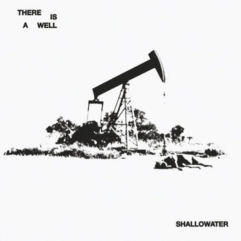 Shallowater - There Is A Well LP