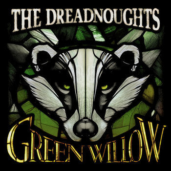 The Dreadnoughts - Green Willow LP