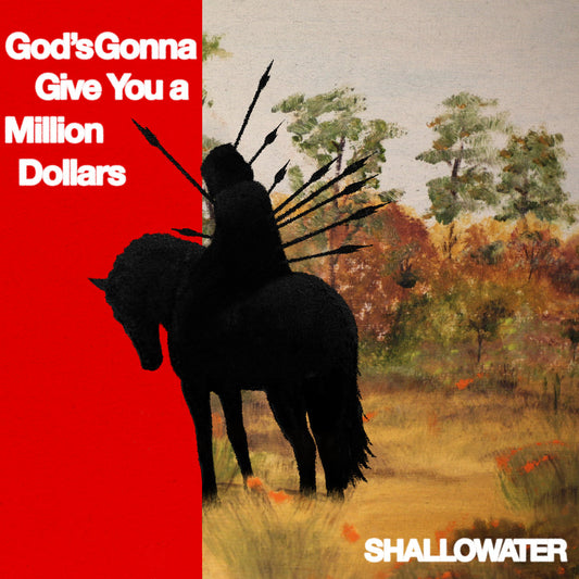 Shallowater - God's Gonna Give You A Million Dollars LP
