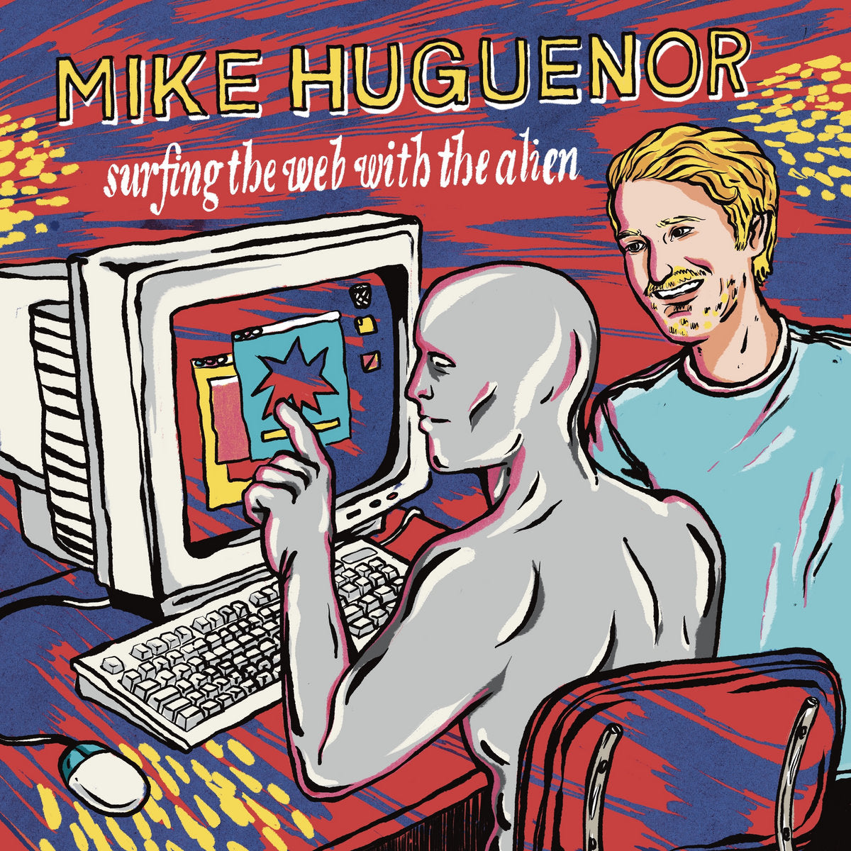 Mike Huguenor - Surfing the Web With the Alien LP