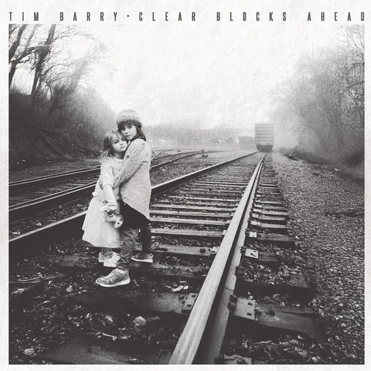 Tim Barry - Clear Blocks Ahead LP