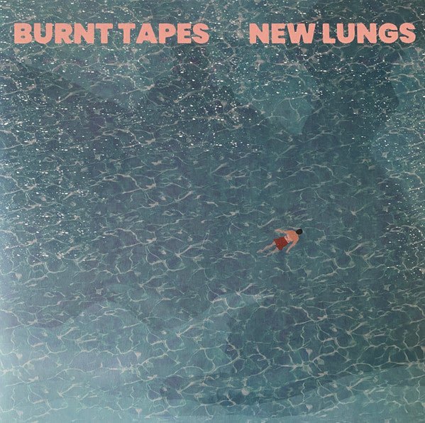 Burnt Tapes - New Lungs LP - Vinyl - Lockjaw